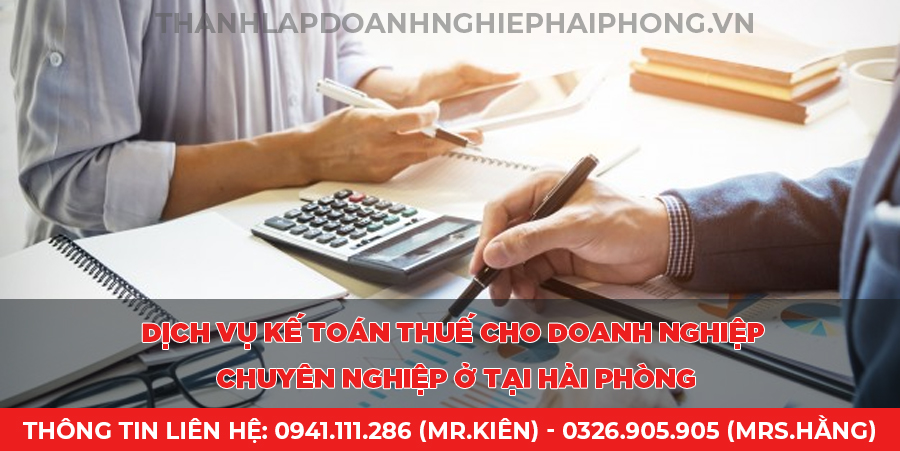 Dịch vụ kế toán thuế cho doanh nghiệp chuyên nghiệp ở tại Hải Phòng