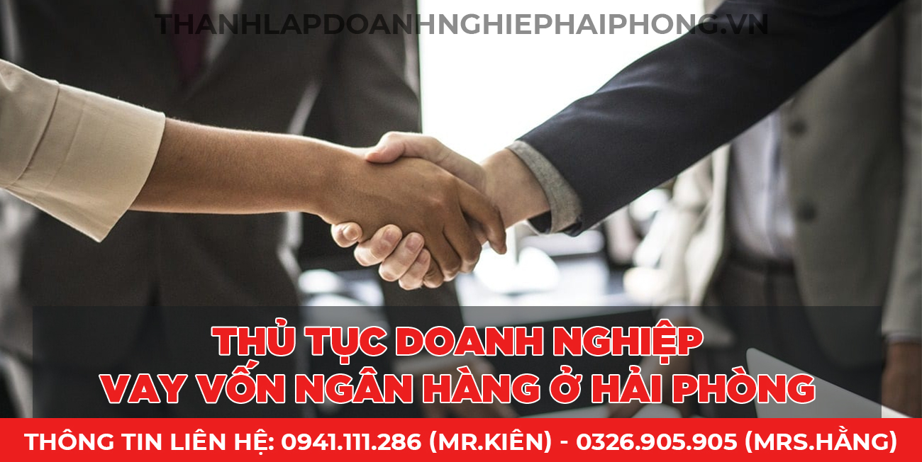 Thủ tục doanh nghiệp vay vốn ngân hàng ở Hải Phòng
