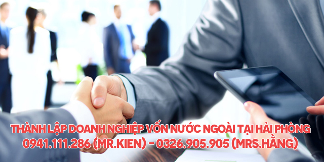 Những điều cần lưu ý khi thành lập doanh nghiệp vốn nước ngoài tại Hải Phòng